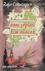 Anne Çöpleri Kim Alacak Anne Çöpleri Kim Alacak