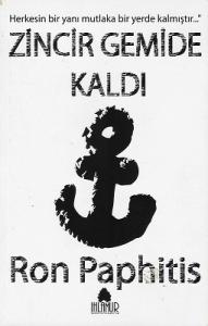 Zincir Gemide Kaldı - Herkesin Bir Yanı Mutlaka Bir Yerde Kalmıştır...''