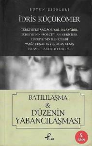 Batılılaşma ve Düzenin Yabancılaşması Batılılaşma ve Düzenin Yabancılaşması