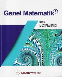 Genel Matematik 1 Mustafa Balcı Palme Yayıncılık Genel Matematik 1 Mustafa Balcı Palme Yayıncılık