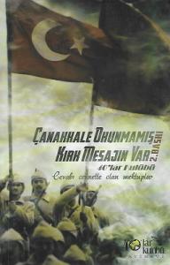 Çanakkale Okunmamış Kırk Mesajın Var (Cevabı Cenette Olan Mektuplar)