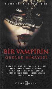 Bir Vampirin Gerçek Hikayesi (Vampir Hikayeleri) Bir Vampirin Gerçek Hikayesi (Vampir Hikayeleri)