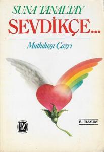 Sevdikçe... Mutluluğa Çağrı Sevdikçe... Mutluluğa Çağrı