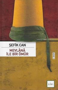 Mevlana İle Bir Ömür Mevlana İle Bir Ömür