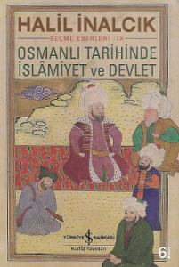 Osmanlı Tarihinde İslamiyet ve Devlet - Seçme Eserleri 9 Osmanlı Tarihinde İslamiyet ve Devlet - Seçme Eserleri 9
