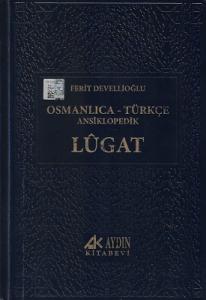 Osmanlıca-Türkçe Ansiklopedik Lügat (Eski ve Yeni Harflerle) Osmanlıca-Türkçe Ansiklopedik Lügat (Eski ve Yeni Harflerle)