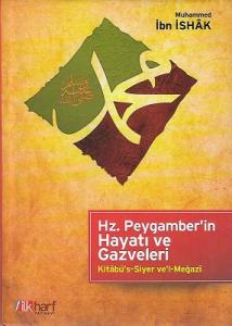 Hz.Peygamber'in Hayatı ve Gazveleri Kitabü's-Siyer ve'l-Megazi Hz.Peygamber'in Hayatı ve Gazveleri Kitabü's-Siyer ve'l-Megazi