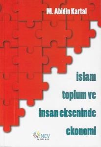 İslam Toplum ve İnsan Ekseninde Ekonomi