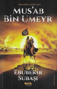 İmanın Sancağı Mus'ab Bin Umeyr İmanın Sancağı Mus'ab Bin Umeyr