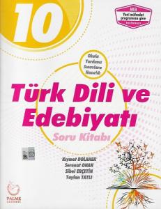 10. Sınıf Türk Dili ve Edebiyatı Soru Kitabı Palme Yayınevi 10. Sınıf Türk Dili ve Edebiyatı Soru Kitabı Palme Yayınevi