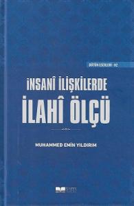 İnsani İlişkilerde İlahi Ölçü - Ciltli Kitap İnsani İlişkilerde İlahi Ölçü - Ciltli Kitap