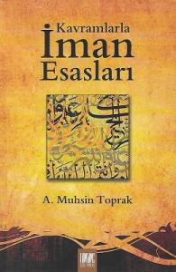 Kavramlarla İman Esasları Kavramlarla İman Esasları