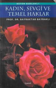 Kadın, Sevgi ve Temel Haklar Kadın, Sevgi ve Temel Haklar