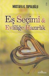 Eş Seçimi ve Evliliğe Hazırlık Eş Seçimi ve Evliliğe Hazırlık