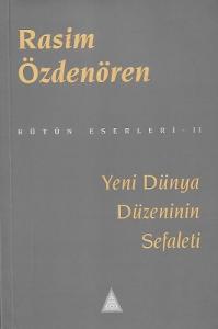 Yeni Dünya Düzeninin Sefaleti Yeni Dünya Düzeninin Sefaleti