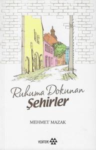 Ruhuma Dokunan Şehirler Ruhuma Dokunan Şehirler