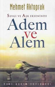 Sevgi ve Aşk Ekseninde Adem ve Alem
