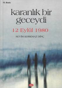 Karanlık Bir Geceydi 12 Eylül 1980
