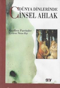 Dünya Dinlerinde Cinsel Ahlak Dünya Dinlerinde Cinsel Ahlak