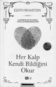 Her Kalp Kendi Bildiğini Okur Her Kalp Kendi Bildiğini Okur