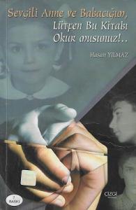 Sevgili Anne ve Babacığım Lütfen Bu Kitabı Okur Musunuz! Sevgili Anne ve Babacığım Lütfen Bu Kitabı Okur Musunuz!