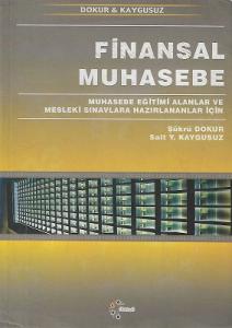 Finansal Muhasebe - Muhasebe Eğitimi Alanlar ve Mesleki Sınavlara Hazırlananlar İçin Finansal Muhasebe - Muhasebe Eğitimi Alanlar ve Mesleki Sınavlara Hazırlananlar İçin