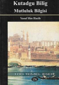 Kutadgu Bilig - Mutluluk Bilgisi Kutadgu Bilig - Mutluluk Bilgisi