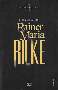 Bütün Hikayeleri - Rainer Maria Rilke Bütün Hikayeleri - Rainer Maria Rilke