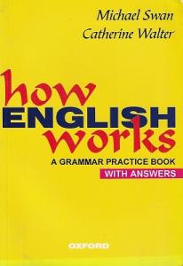 How English Works. A Grammar Practice Book With Answers How English Works. A Grammar Practice Book With Answers