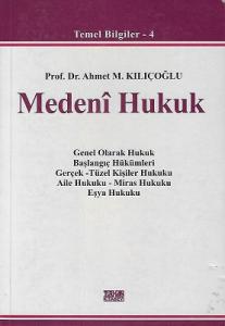 Medeni Hukuk Temel Bilgiler 4 Medeni Hukuk Temel Bilgiler 4