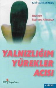 Yalnızlığım Yürekler Acısı Yalnızlığım Yürekler Acısı
