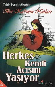 Herkes Kendi Acısını Yaşıyor Herkes Kendi Acısını Yaşıyor