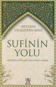 Sufinin Yolu Mesnevi - Yedi Meclis - Divan-ı Kebir Sufinin Yolu Mesnevi - Yedi Meclis - Divan-ı Kebir
