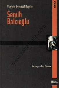 Semih Balcıoğlu - Çizginin Evrensel Boyutu Semih Balcıoğlu - Çizginin Evrensel Boyutu