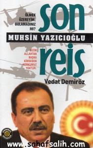 Son Reis Muhsin Yazıcıoğlu Son Reis Muhsin Yazıcıoğlu