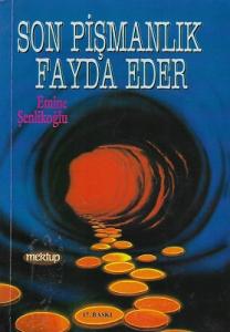 Son Pişmanlık Fayda Eder Son Pişmanlık Fayda Eder