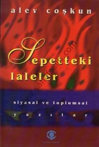 Tepedeki Laleler Siyasal ve Toplumsal Yazılar İmzalı Tepedeki Laleler Siyasal ve Toplumsal Yazılar İmzalı