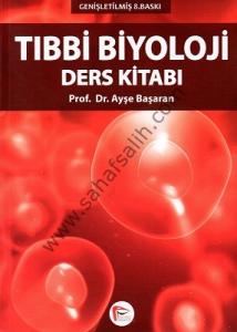 Tıbbi Biyoloji Ders Kitabı - Ayşe Başaran Tıbbi Biyoloji Ders Kitabı - Ayşe Başaran