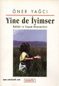 Yine de İyimser - Kültür ve Yaşam Denemeleri Yine de İyimser - Kültür ve Yaşam Denemeleri