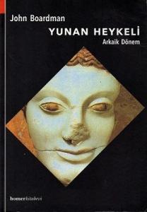 Yunan Heykeli Arkaik Dönem Homer Kitabevi Yunan Heykeli Arkaik Dönem Homer Kitabevi