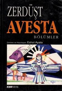 Zerdüşt Avesta Bölümler - Eshat Ayata Zerdüşt Avesta Bölümler - Eshat Ayata