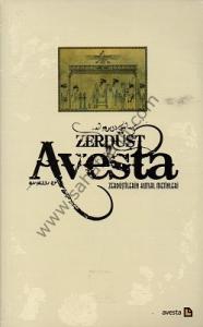Zerdüşt Avesta - Zerdüştlerin Kutsal Metinleri