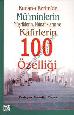 Kur'an-ı Kerim'de Mü'minlerin Müşriklerin, Münafıkların ve Kafirlerin 100 Den Fazla Özelliği