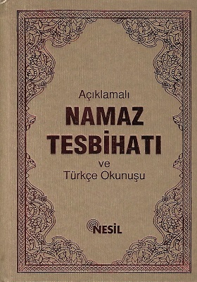 Açıklamalı Namaz Tesbihatı ve Türkçe Okunuşu - Ciltli Kitap