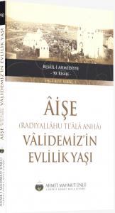 Aişe (Radıyallâhu Te'âlâ Anhâ) Vâlidemiz'in Evlilik Yaşı