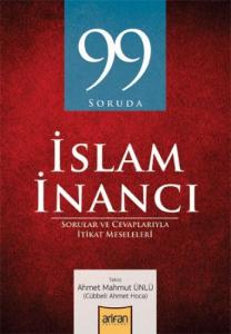 99 Soruda İslam İnancı 99 Soruda İslam İnancı