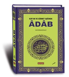 Adab | Kuran ve Sunnet ışığında Adab | Kuran ve Sunnet ışığında