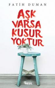 Aşk Varsa Kusur Yoktur Aşk Varsa Kusur Yoktur