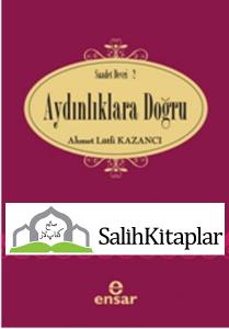 Aydınlıklara Doğru | Ahmet Lütfi Kazancı