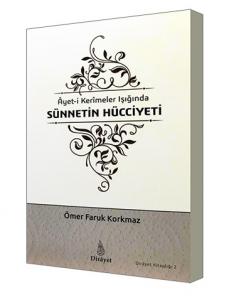 Ayeti Kerimeler Işığında Sünnetin Hücciyeti Ayeti Kerimeler Işığında Sünnetin Hücciyeti